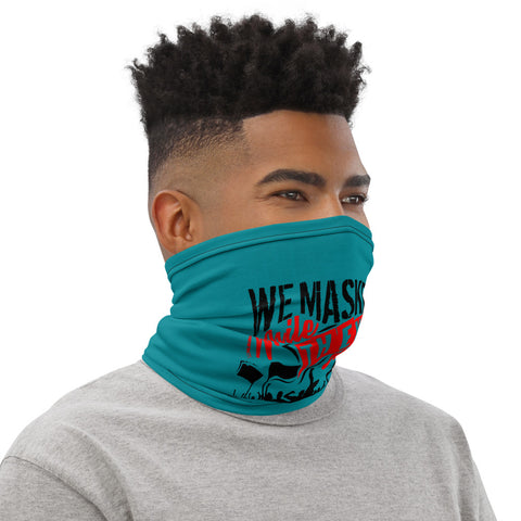 Masked Up - While They Cover Up Neck Gaiter-Infinite Life Lived | Intelligent Wear