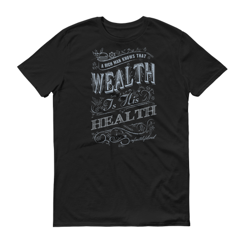 Wealth is Health Short sleeve t-shirt-Infinite Life Lived | Intelligent Wear