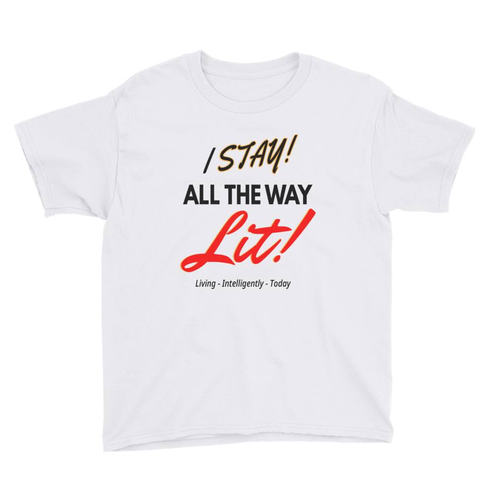 Youth Stay All The Way Lit T-Shirt-Infinite Life Lived | Intelligent Wear
