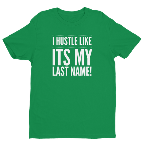 Hustle Last Name T-shirt-Infinite Life Lived | Intelligent Wear